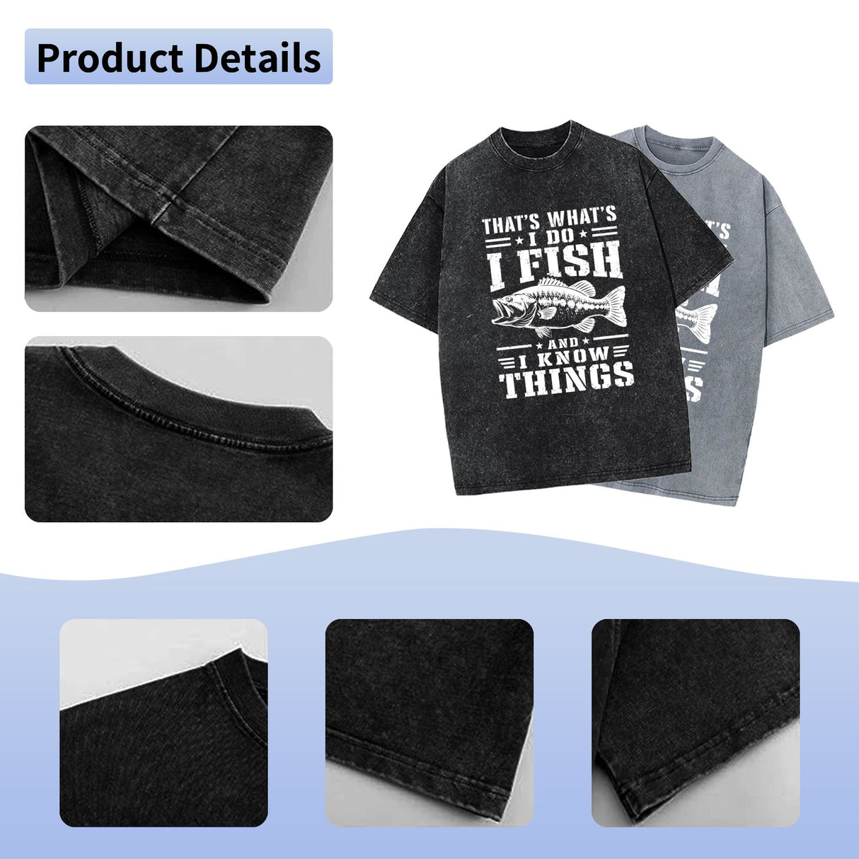 That's What I Do I Fish And I Know Things T–Shirt