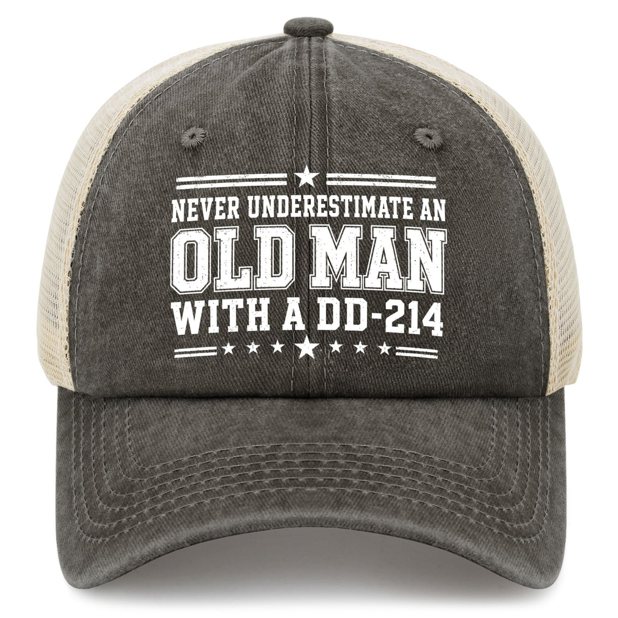 Never Underestimate an Old Man With a DD-214 Trucker Hat