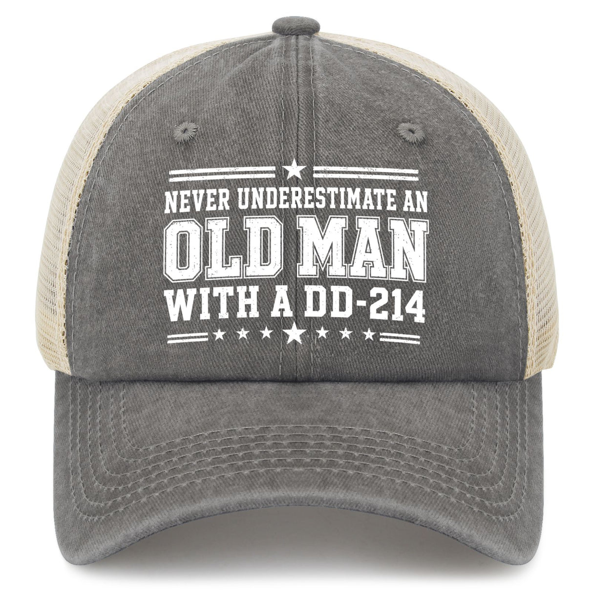 Never Underestimate an Old Man With a DD-214 Trucker Hat