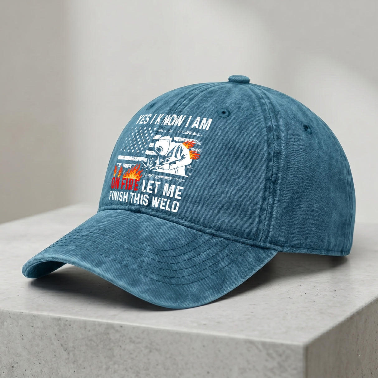 Yes I Know I Am On Fire Let Me Finish This Weld Hat