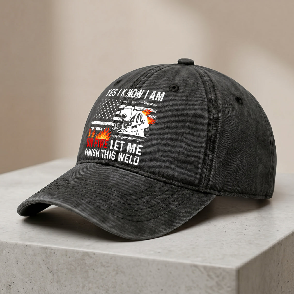 Yes I Know I Am On Fire Let Me Finish This Weld Hat