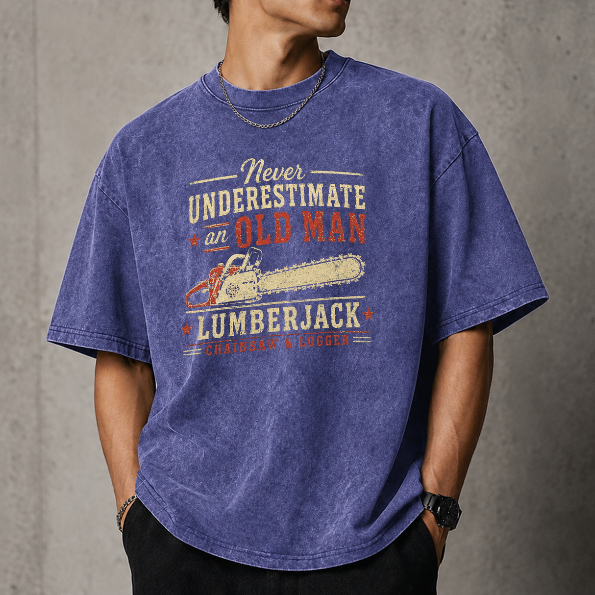 Never Underestimate An Old Man With A Chainsaw & Logger T–Shirt
