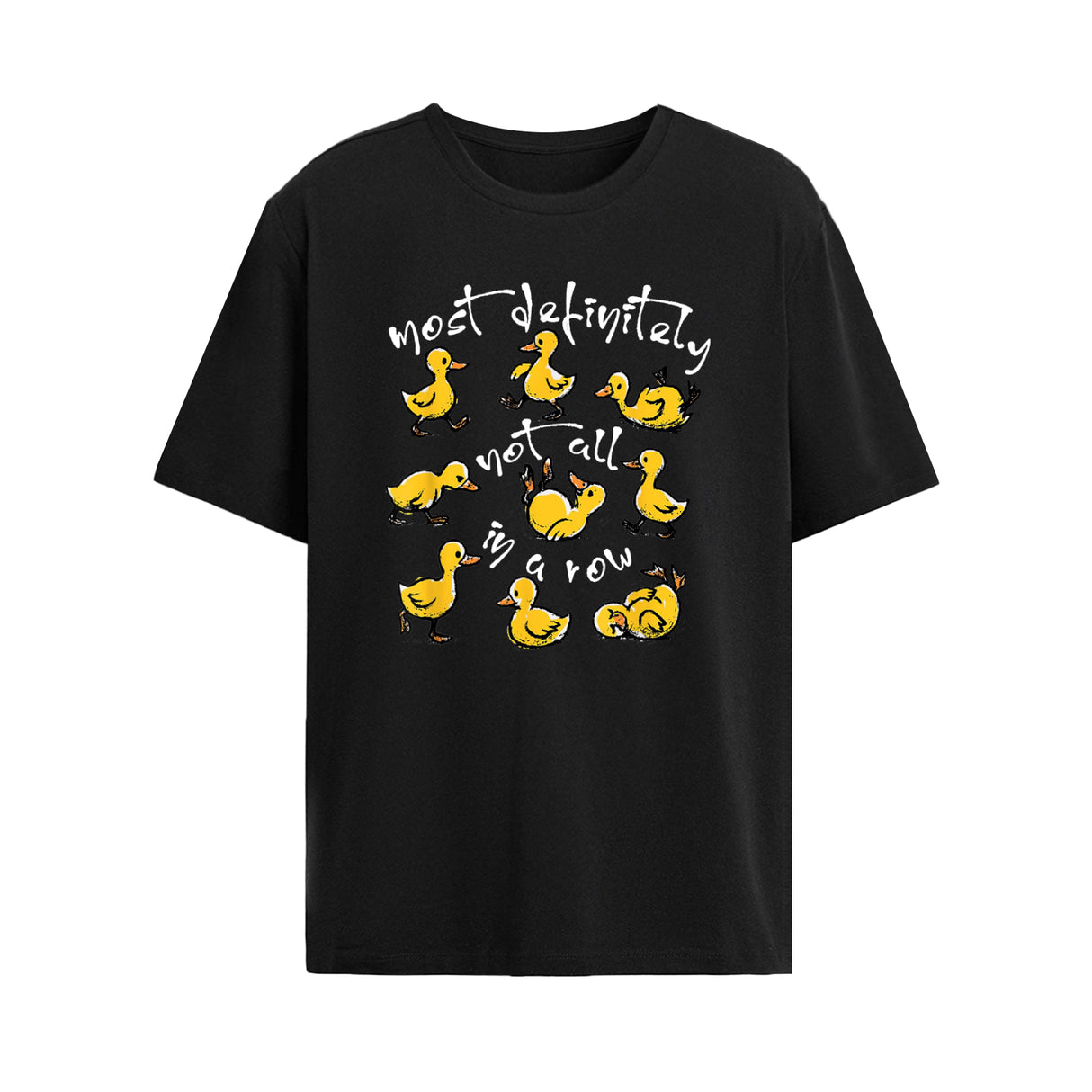 Most Definitely Not All In A Row T-Shirt Quirky Phrase Tee for Casual Everyday Outfits