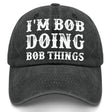 I'm Bob Doing Bob Things Hat
