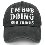I'm Bob Doing Bob Things Hat