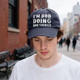 I'm Bob Doing Bob Things Hat