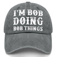 I'm Bob Doing Bob Things Hat