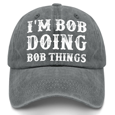 I'm Bob Doing Bob Things Hat