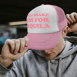Will Shake Ass For Tequila Funny Party Trucker Hat
