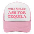 Will Shake Ass For Tequila Funny Party Trucker Hat