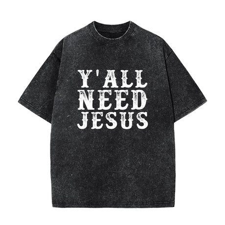 Y'all Need Jesus Shirt