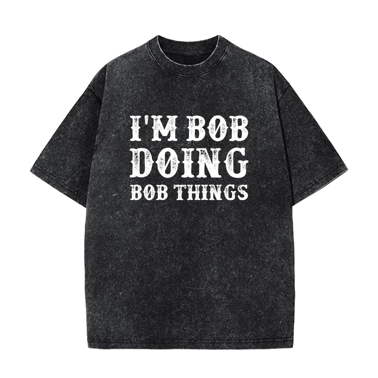 I'm Bob Doing Bob Things T-Shirt