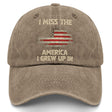 I Miss The America I Grew Up In Hat