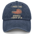 I Miss The America I Grew Up In Hat