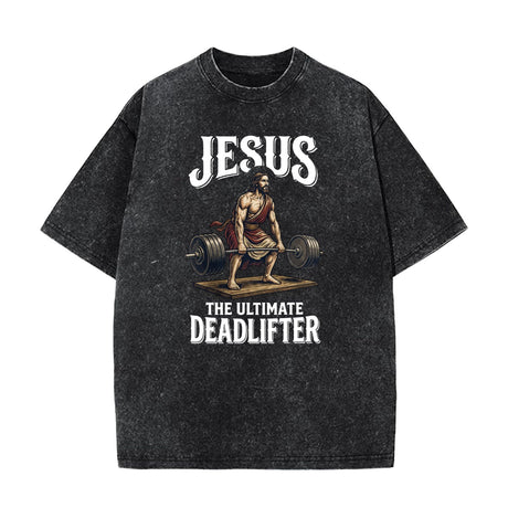 Jesus The Ultimate Deadlifter Shirt