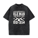 Never Underestimate an Old Man With a DD-214 Shirt