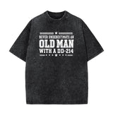 Never Underestimate an Old Man With a DD-214 Shirt