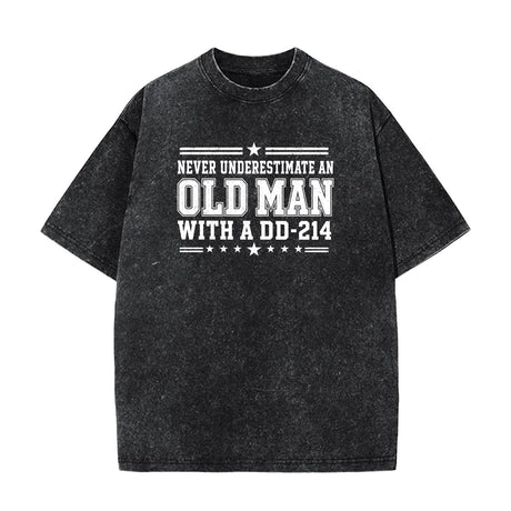 Never Underestimate an Old Man With a DD-214 Shirt