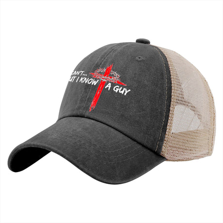 I Can't But I Know a Guy Hat
