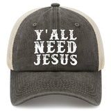 Y'all Need Jesus Trucker Hat