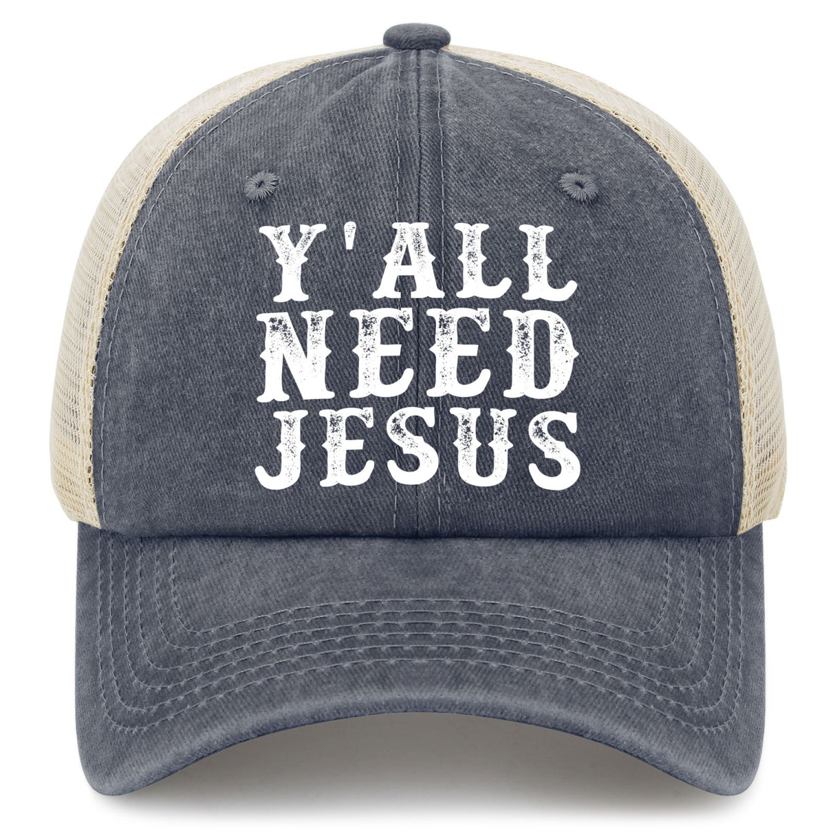 Y'all Need Jesus Trucker Hat