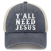Y'all Need Jesus Trucker Hat