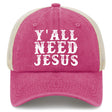 Y'all Need Jesus Trucker Hat