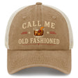 Call Me Old Fashioned Trucker Hat