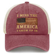 I Miss The America I Grew Up In Trucker Hat