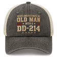Never Underestimate an Old Man With a DD-214 Trucker Hat