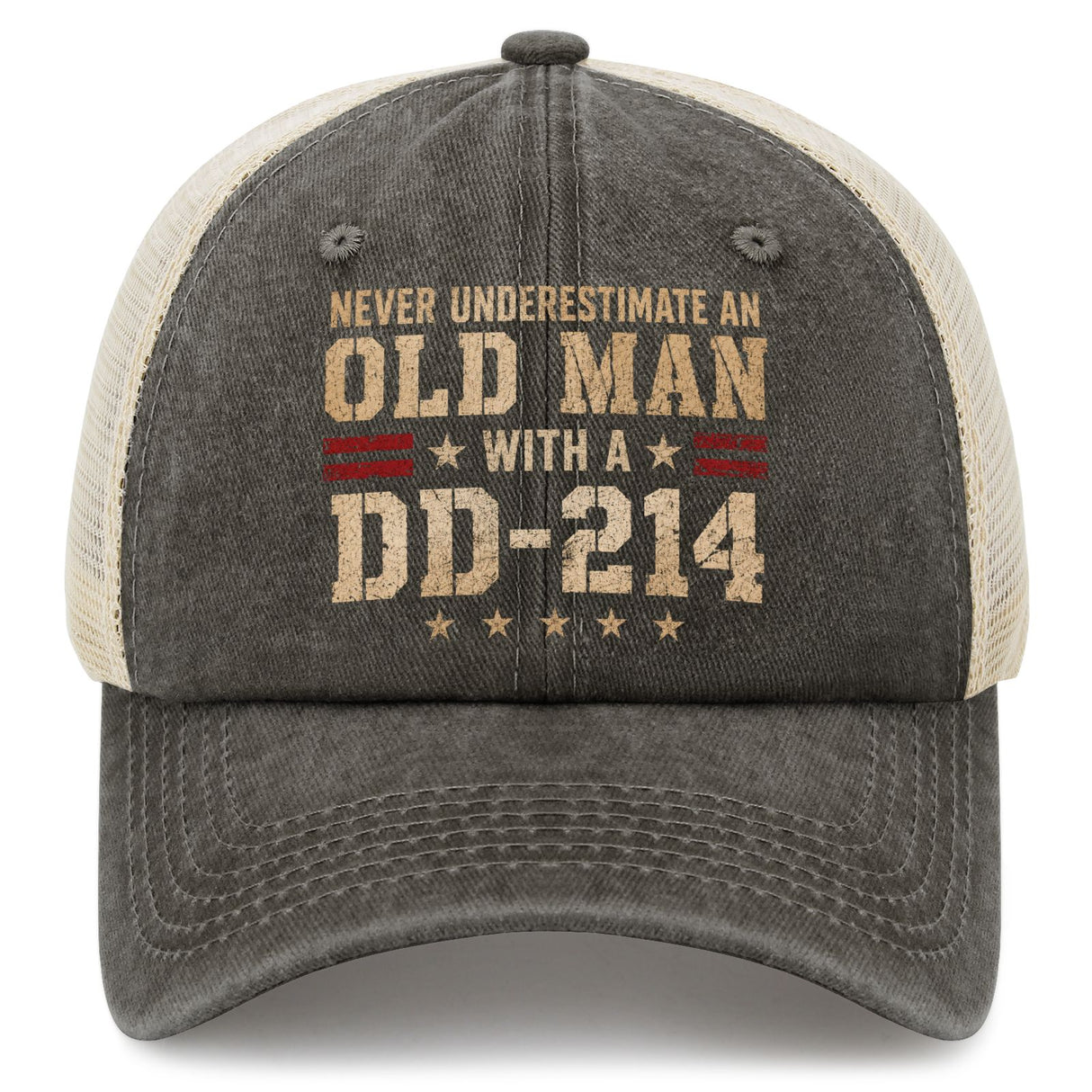 Never Underestimate an Old Man With a DD-214 Trucker Hat