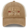 Never Underestimate an Old Man With a DD-214 Trucker Hat