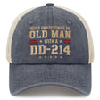 Never Underestimate an Old Man With a DD-214 Trucker Hat