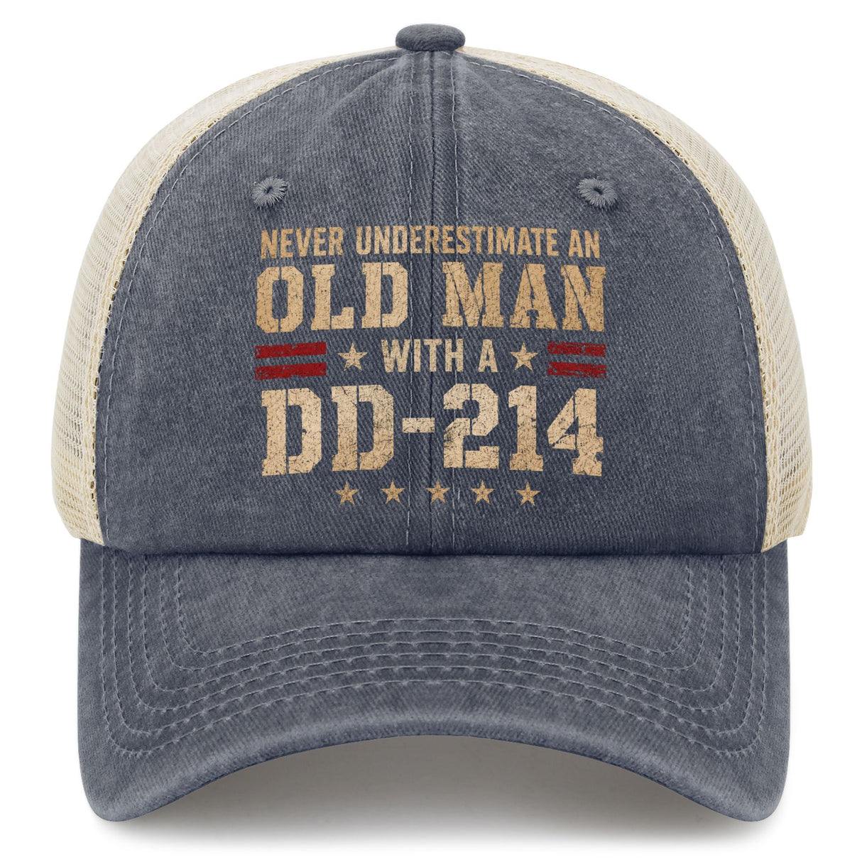 Never Underestimate an Old Man With a DD-214 Trucker Hat