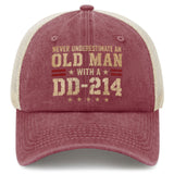 Never Underestimate an Old Man With a DD-214 Trucker Hat