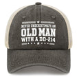 Never Underestimate an Old Man With a DD-214 Trucker Hat