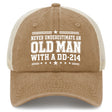 Never Underestimate an Old Man With a DD-214 Trucker Hat