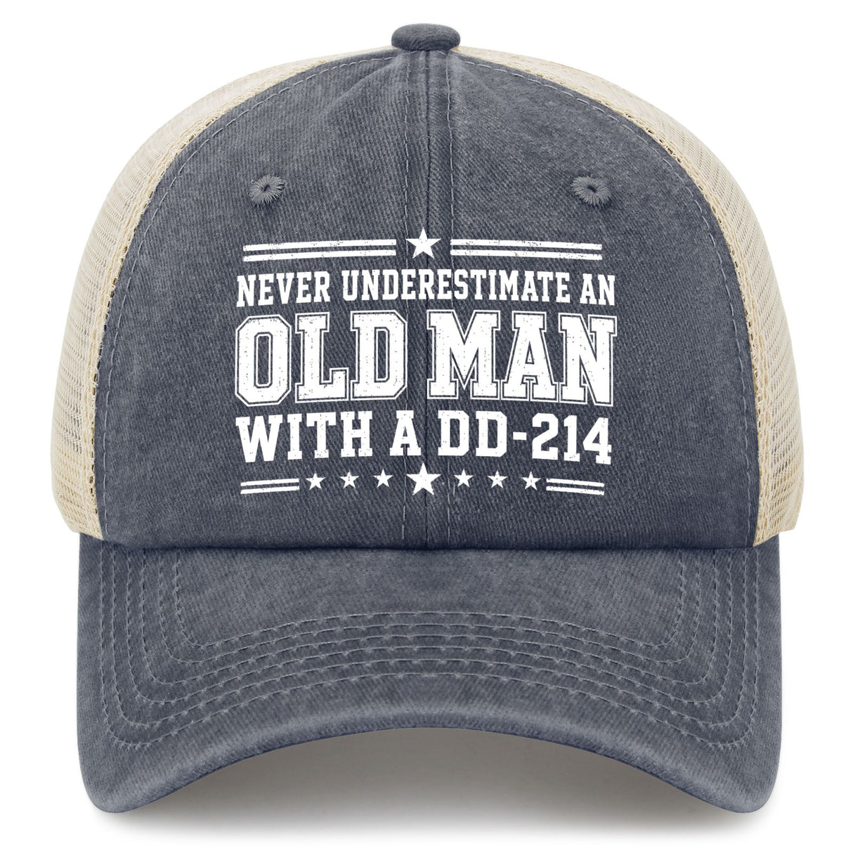 Never Underestimate an Old Man With a DD-214 Trucker Hat