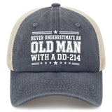 Never Underestimate an Old Man With a DD-214 Trucker Hat
