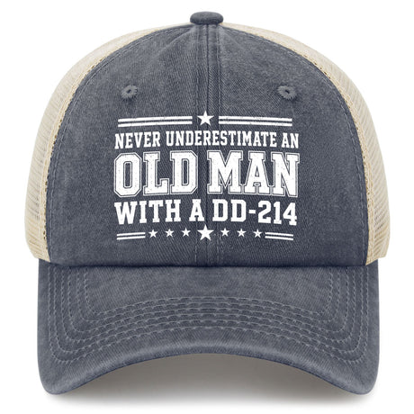 Never Underestimate an Old Man With a DD-214 Trucker Hat