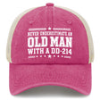 Never Underestimate an Old Man With a DD-214 Trucker Hat