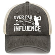 Over Par And Under The Influence Trucker Hat