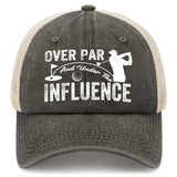 Over Par And Under The Influence Trucker Hat