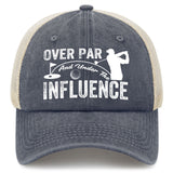 Over Par And Under The Influence Trucker Hat