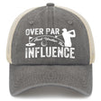 Over Par And Under The Influence Trucker Hat