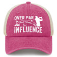 Over Par And Under The Influence Trucker Hat
