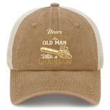 Never Underestimate An Old Man With A Chainsaw Trucker Hat