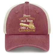 Never Underestimate An Old Man With A Chainsaw Trucker Hat