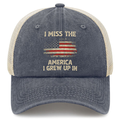I Miss The America I Grew Up In Trucker Hat