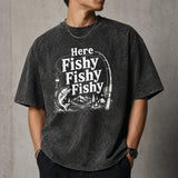 Here Fishy Fishy Fishy Shirt